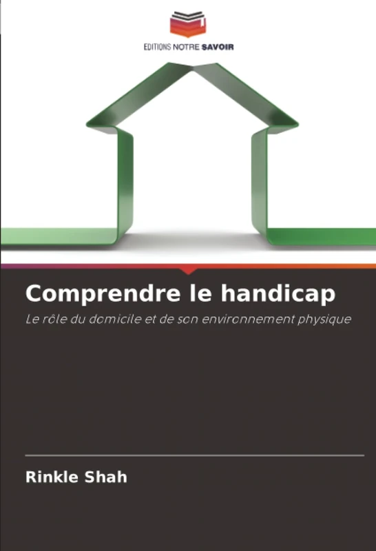 Comprendre le handicap: Le rôle du domicile et de son environnement physique