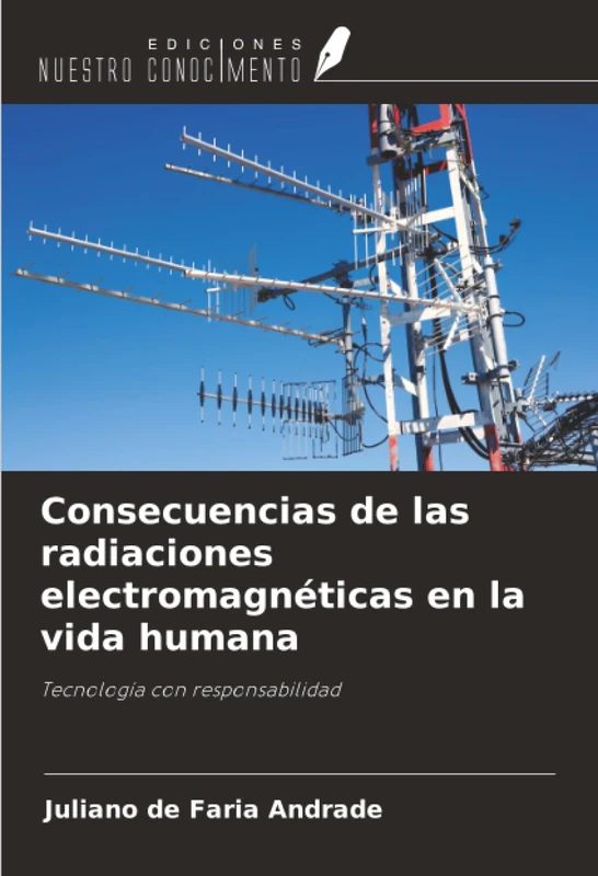 Consecuencias de las radiaciones electromagnéticas en la vida humana: Tecnología con responsabilidad