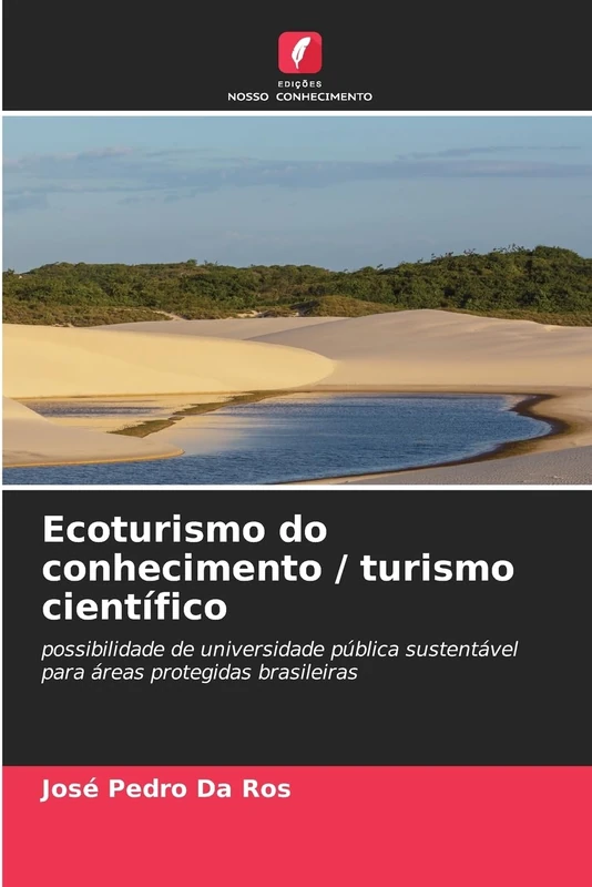 Ecoturismo do conhecimento / turismo científico: possibilidade de universidade pública sustentável para áreas protegidas brasileiras
