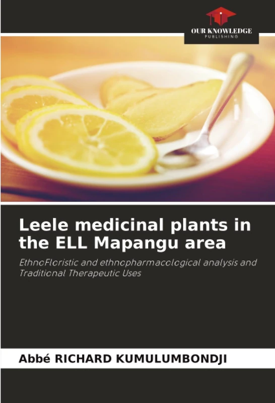 Leele medicinal plants in the ELL Mapangu area: EthnoFloristic and ethnopharmacological analysis and Traditional Therapeutic Uses