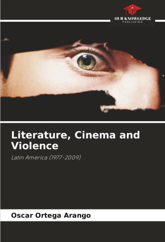 Literature, Cinema and Violence: Latin America (1977-2009)