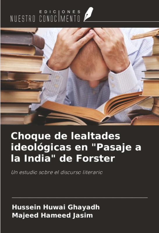 Choque de lealtades ideológicas en "Pasaje a la India" de Forster: Un estudio sobre el discurso literario