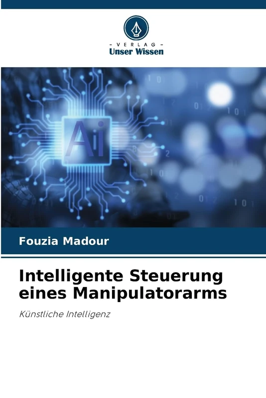 Intelligente Steuerung eines Manipulatorarms: Künstliche Intelligenz