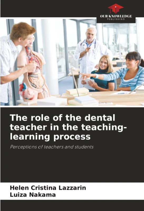 The role of the dental teacher in the teaching-learning process: Perceptions of teachers and students