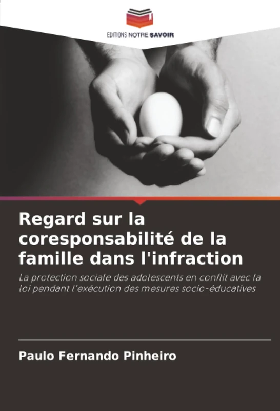 Regard sur la coresponsabilité de la famille dans l'infraction: La protection sociale des adolescents en conflit avec la loi pendant l'exécution des mesures socio-éducatives
