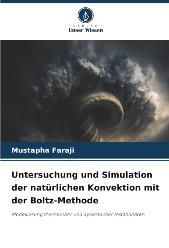 Untersuchung und Simulation der natürlichen Konvektion mit der Boltz-Methode: Modellierung thermischer und dynamischer Instabilitäten - Image 1