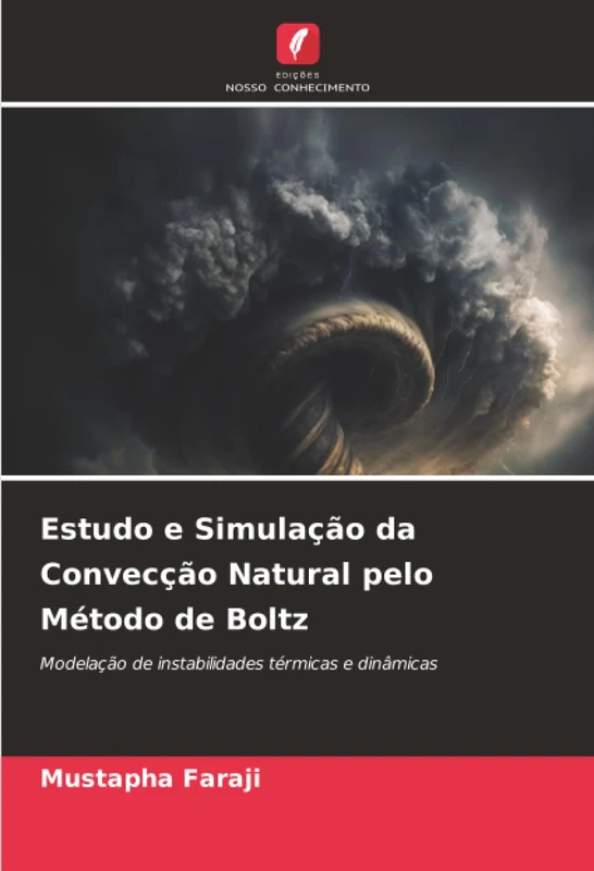 Estudo e Simulação da Convecção Natural pelo Método de Boltz: Modelação de instabilidades térmicas e dinâmicas