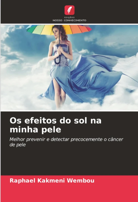 Os efeitos do sol na minha pele: Melhor prevenir e detectar precocemente o câncer de pele