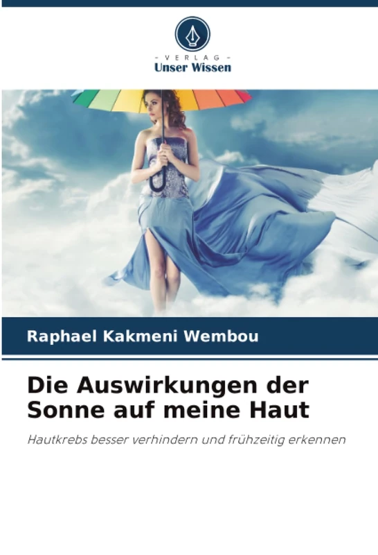 Die Auswirkungen der Sonne auf meine Haut: Hautkrebs besser verhindern und frühzeitig erkennen