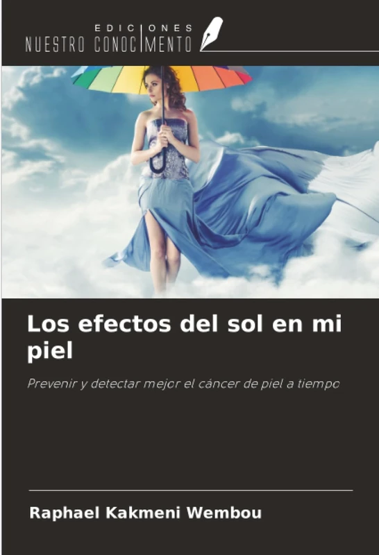 Los efectos del sol en mi piel: Prevenir y detectar mejor el cáncer de piel a tiempo