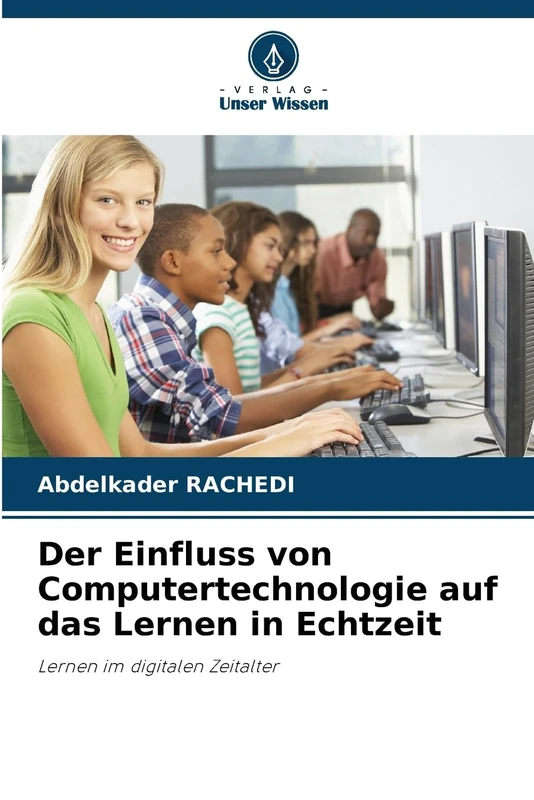 Der Einfluss von Computertechnologie auf das Lernen in Echtzeit: Lernen im digitalen Zeitalter