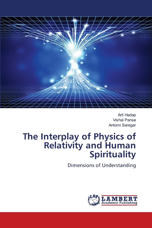 The Interplay of Physics of Relativity and Human Spirituality: Dimensions of Understanding