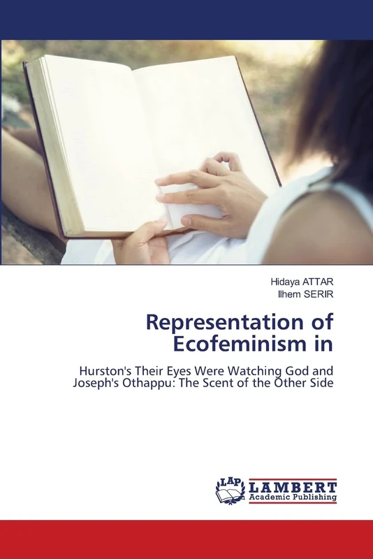 Representation of Ecofeminism in: Hurston's Their Eyes Were Watching God and Joseph's Othappu: The Scent of the Other Side - Image 1