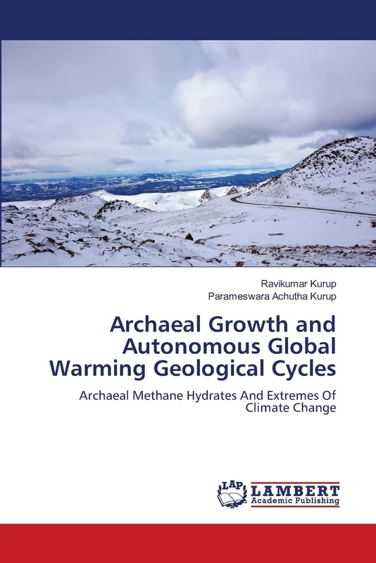 Archaeal Growth and Autonomous Global Warming Geological Cycles: Archaeal Methane Hydrates And Extremes Of Climate Change
