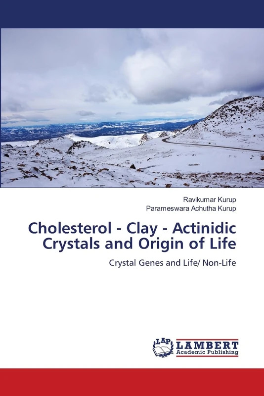 Cholesterol - Clay - Actinidic Crystals and Origin of Life: Crystal Genes and Life/ Non-Life