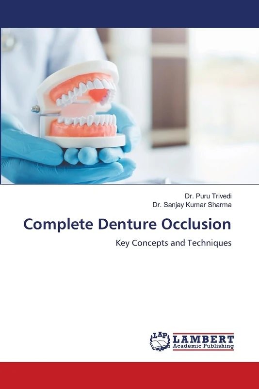 Complete Denture Occlusion: Key Concepts and Techniques