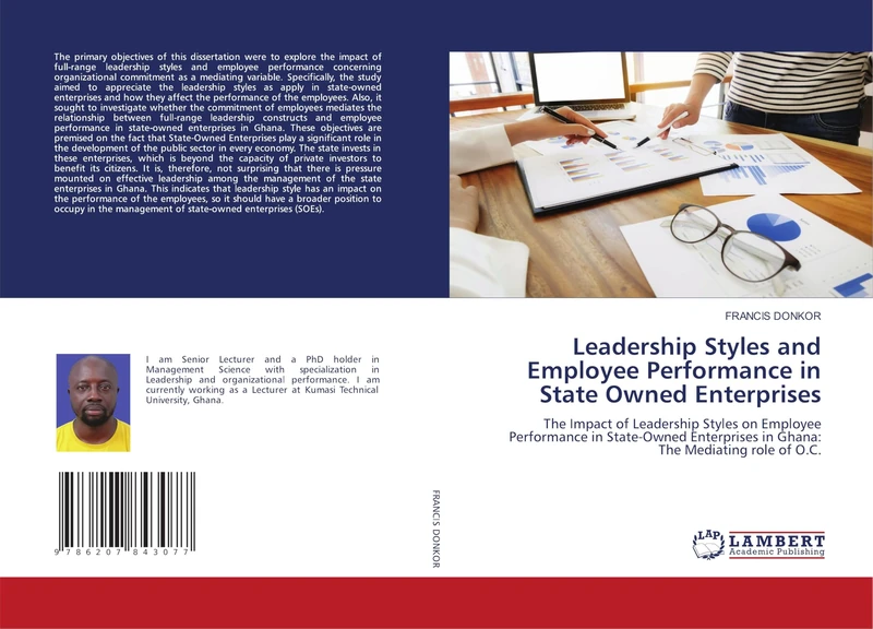 Leadership Styles and Employee Performance in State Owned Enterprises: The Impact of Leadership Styles on Employee Performance in State-Owned Enterprises in Ghana: The Mediating role of O.C.