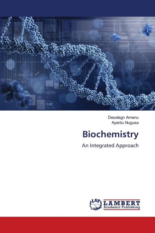 Biochemistry: An Integrated Approach