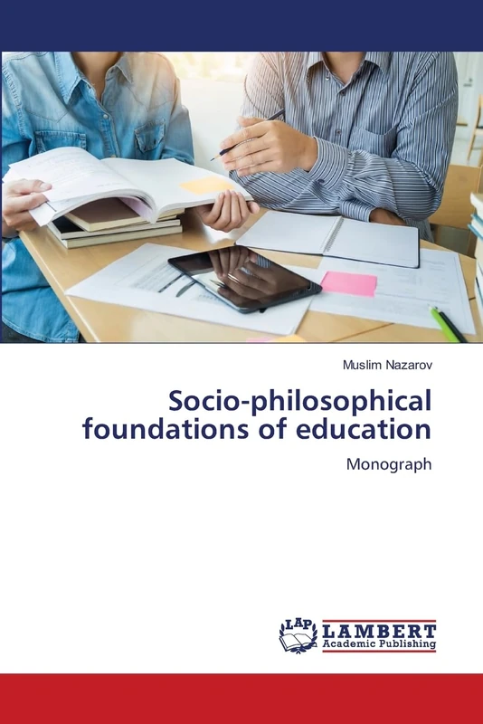 Socio-philosophical foundations of education: Monograph