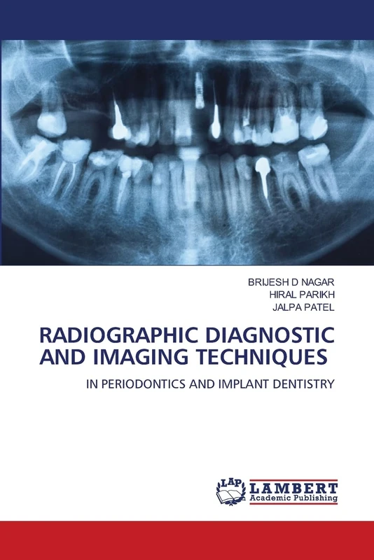 Radiographic Diagnostic and Imaging Techniques: IN PERIODONTICS AND IMPLANT DENTISTRY