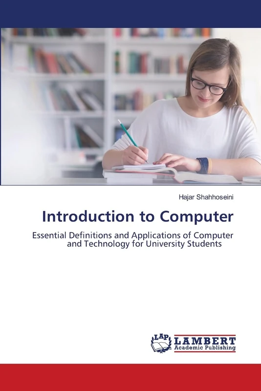 Introduction to Computer: Essential Definitions and Applications of Computer and Technology for University Students