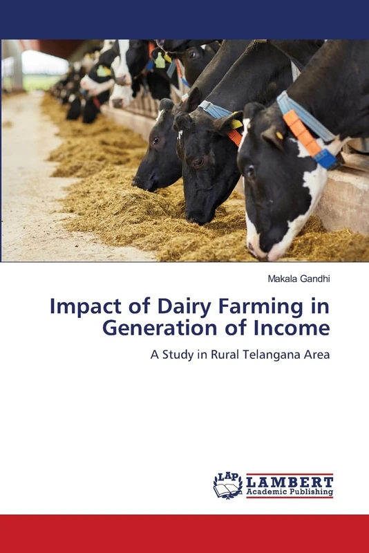 Impact of Dairy Farming in Generation of Income: A Study in Rural Telangana Area