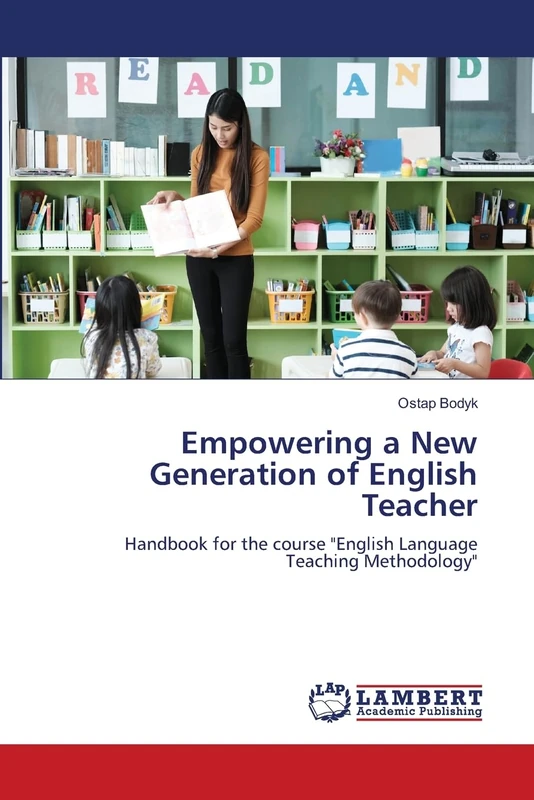 Empowering a New Generation of English Teacher: Handbook for the course "English Language Teaching Methodology"
