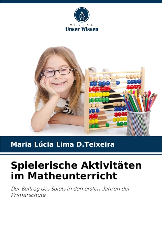 Spielerische Aktivitäten im Matheunterricht: Der Beitrag des Spiels in den ersten Jahren der Primarschule