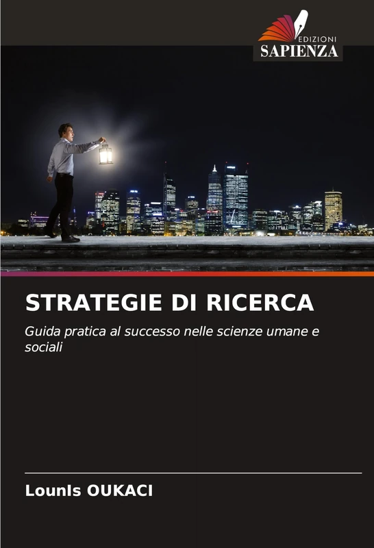 Strategie Di Ricerca: Guida pratica al successo nelle scienze umane e sociali