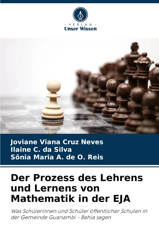 Der Prozess des Lehrens und Lernens von Mathematik in der EJA: Was Schülerinnen und Schüler öffentlicher Schulen in der Gemeinde Guanambi - Bahia sagen