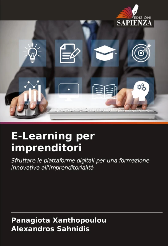 E-Learning per imprenditori: Sfruttare le piattaforme digitali per una formazione innovativa all'imprenditorialità