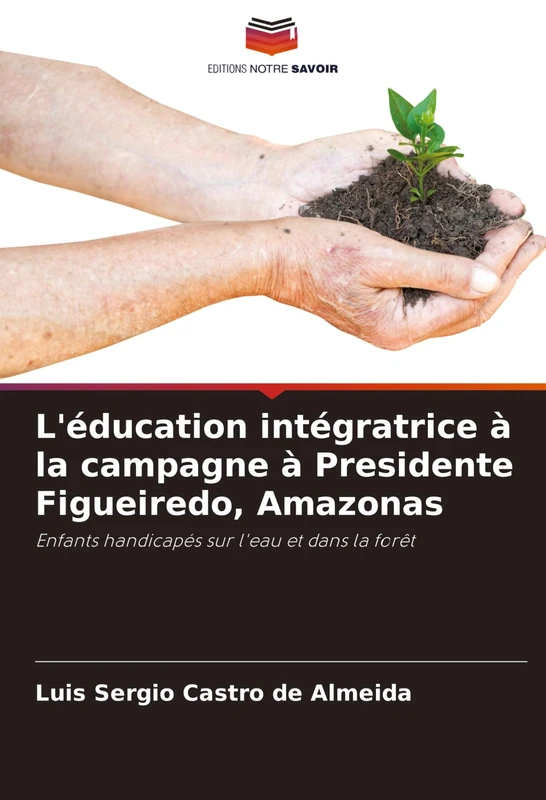 L'éducation intégratrice à la campagne à Presidente Figueiredo, Amazonas: Enfants handicapés sur l'eau et dans la forêt