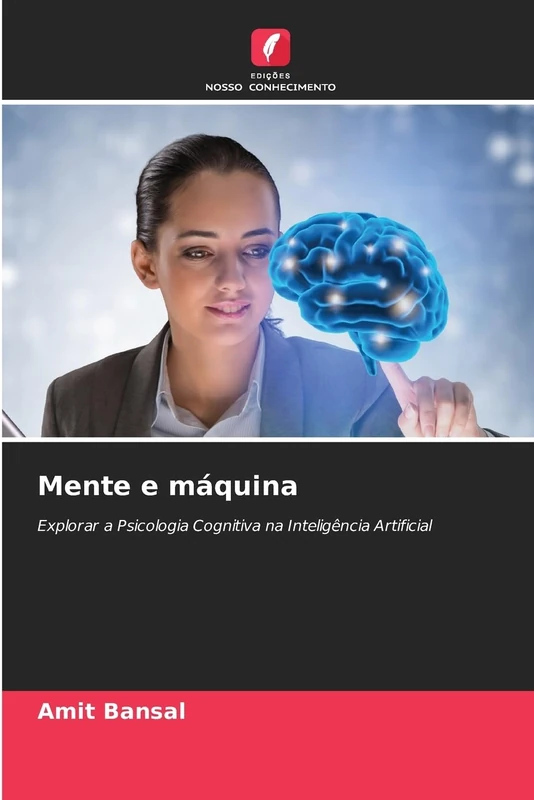 Mente e máquina: Explorar a Psicologia Cognitiva na Inteligência Artificial