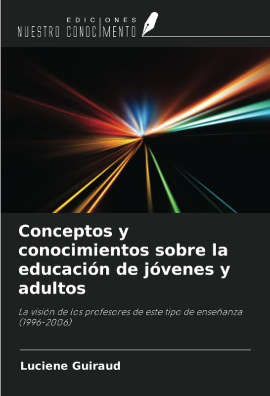 Conceptos y conocimientos sobre la educación de jóvenes y adultos: La visión de los profesores de este tipo de enseñanza (1996-2006)