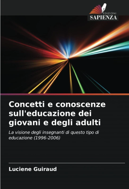 Concetti e conoscenze sull'educazione dei giovani e degli adulti: La visione degli insegnanti di questo tipo di educazione (1996-2006)