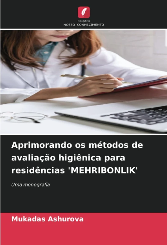 Aprimorando os métodos de avaliação higiênica para residências 'MEHRIBONLIK': Uma monografia - Image 1