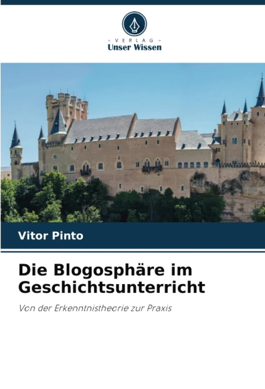 Die Blogosphäre im Geschichtsunterricht: Von der Erkenntnistheorie zur Praxis