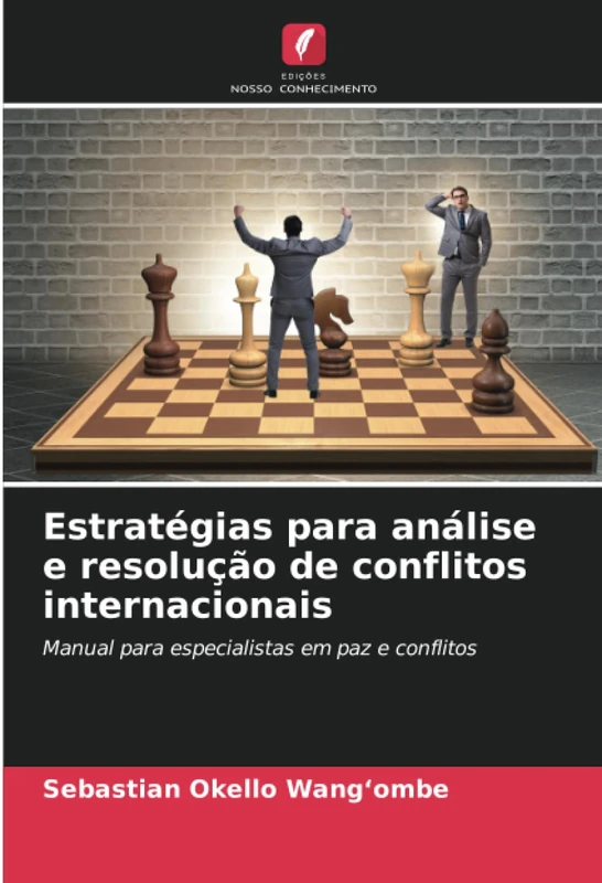 Estratégias para análise e resolução de conflitos internacionais: Manual para especialistas em paz e conflitos