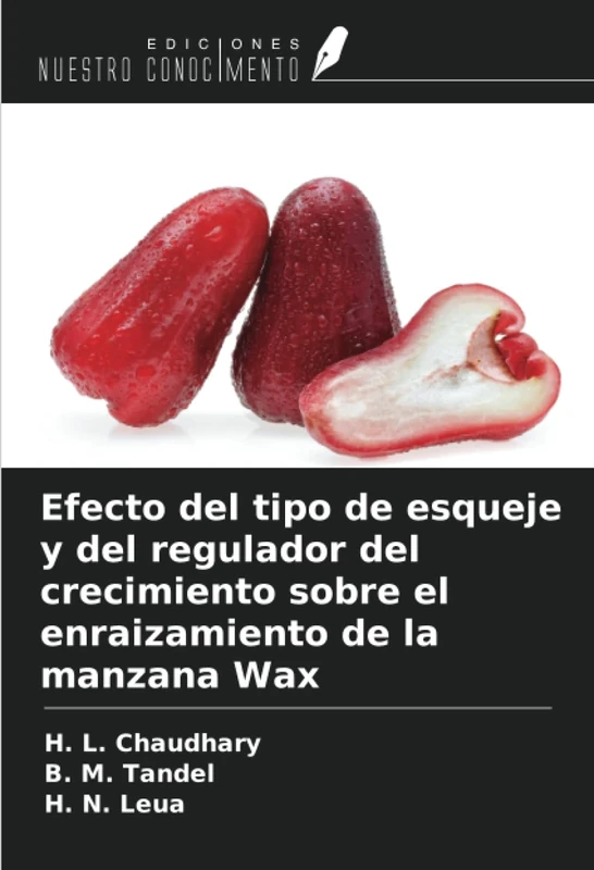 Efecto del tipo de esqueje y del regulador del crecimiento sobre el enraizamiento de la manzana Wax