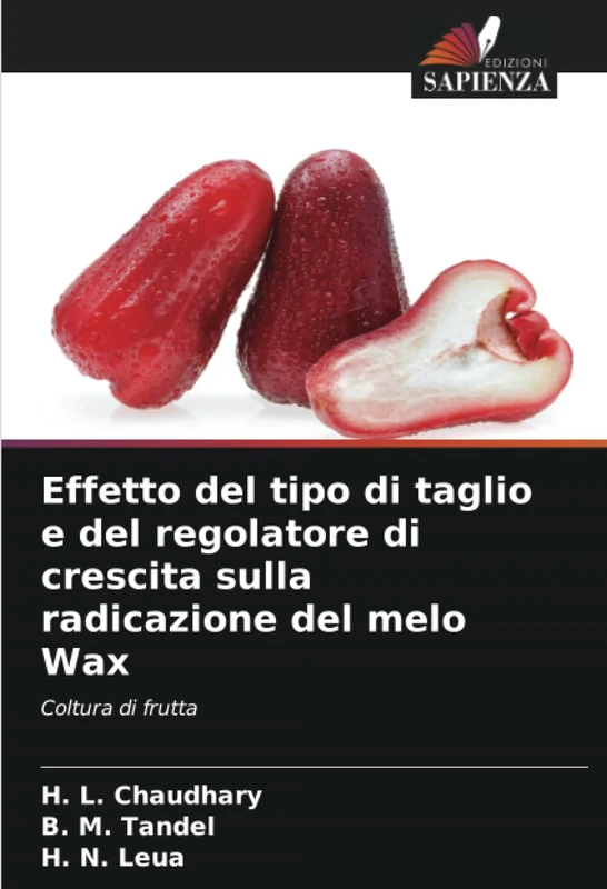 Effetto del tipo di taglio e del regolatore di crescita sulla radicazione del melo Wax: Coltura di frutta
