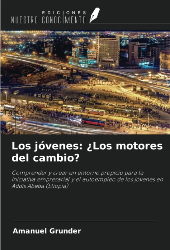 Los jóvenes: ¿Los motores del cambio?: Comprender y crear un entorno propicio para la iniciativa empresarial y el autoempleo de los jóvenes en Addis Abeba (Etiopía) - Image 1