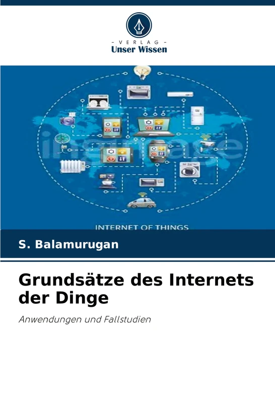 Grundsätze des Internets der Dinge: Anwendungen und Fallstudien