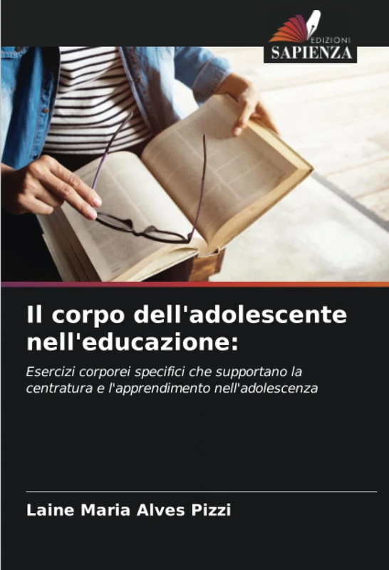 Il corpo dell'adolescente nell'educazione:: Esercizi corporei specifici che supportano la centratura e l'apprendimento nell'adolescenza