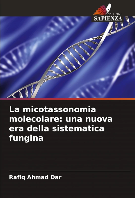 La micotassonomia molecolare: una nuova era della sistematica fungina