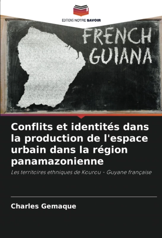 Conflits et identités dans la production de l'espace urbain dans la région panamazonienne: Les territoires ethniques de Kourou - Guyane française