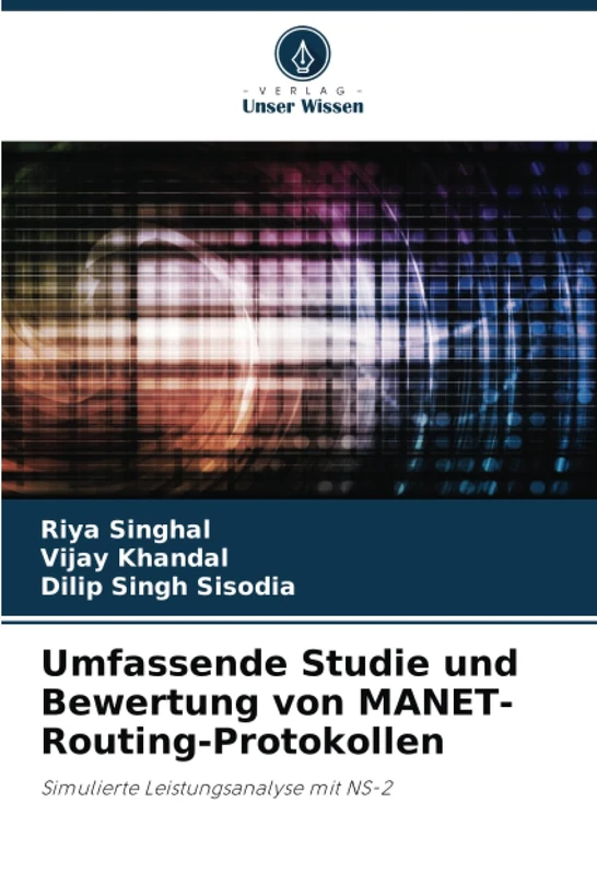 Umfassende Studie und Bewertung von MANET-Routing-Protokollen: Simulierte Leistungsanalyse mit NS-2