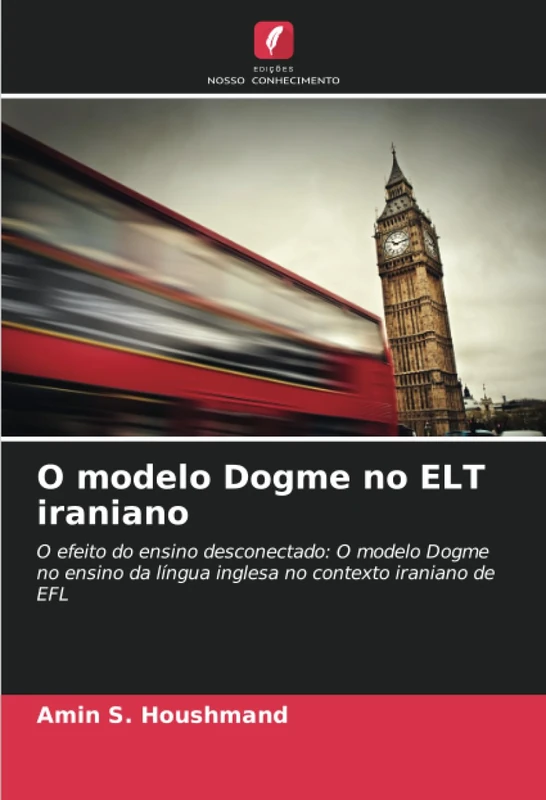 O modelo Dogme no ELT iraniano: O efeito do ensino desconectado: O modelo Dogme no ensino da língua inglesa no contexto iraniano de EFL