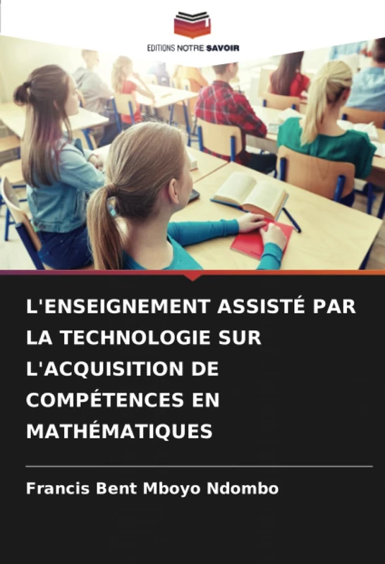 L'ENSEIGNEMENT ASSISTÉ PAR LA TECHNOLOGIE SUR L'ACQUISITION DE COMPÉTENCES EN MATHÉMATIQUES