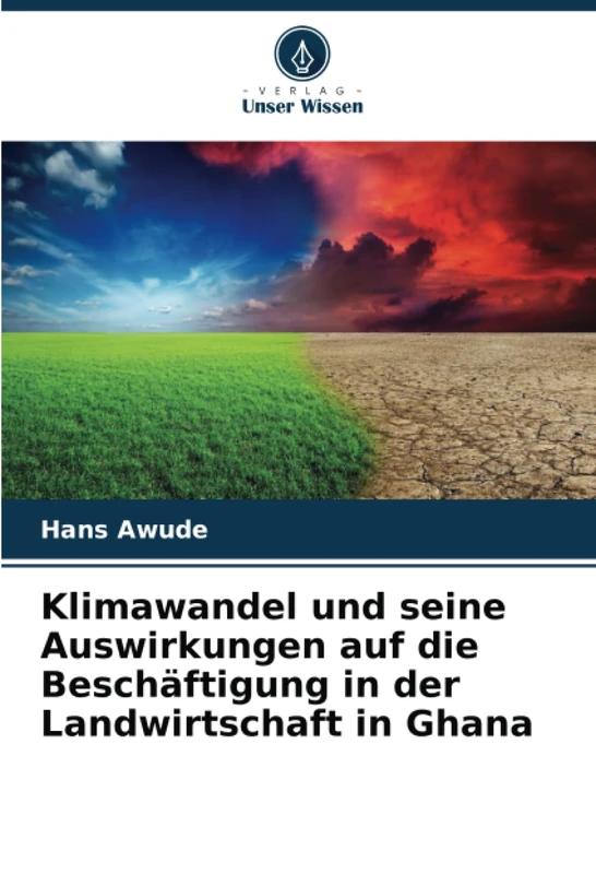 Klimawandel und seine Auswirkungen auf die Beschäftigung in der Landwirtschaft in Ghana
