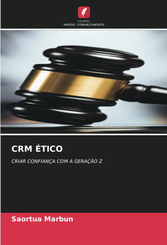 CRM ÉTICO: CRIAR CONFIANÇA COM A GERAÇÃO Z